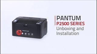 Pantum P2500 SERIES Unboxing Cartridge Installation and Driver Installation Guide [upl. by Ariec]