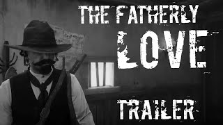 THE FATHERLY LOVE Trailer  A Red Dead Skit [upl. by Nawat]