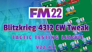 Tactic Testing League  Blitzkrieg 4312 CW Tweak  FM22  Football Manager 2022 [upl. by Anaig266]