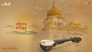 Satnam Waheguru  Prabh Gill  Full Video [upl. by Denney]