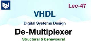 VHDL code for Demultiplexer  Structural and behavioural  Digital Systems Design  Lec47 [upl. by Myrtice508]