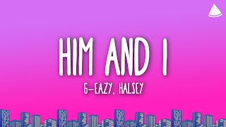 GEazy Halsey  Him amp I Lyrics [upl. by Wolbrom]