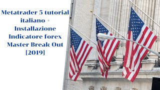 Metatrader 5 tutorial italiano  Installazione Indicatore forex Master Break Out 2019 [upl. by Hogan]