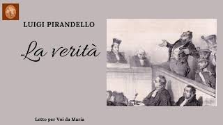 LUIGI PIRANDELLO quotLa veritàquot [upl. by Noiro]