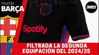 🔴 ULTIMA HORA IMPACTANTE segunda equipación del BARÇA para la temporada 202425 [upl. by Nnylyak]