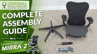 Refurbished Herman Miller Mirra 2 Complete Assembly Guide [upl. by Orland173]