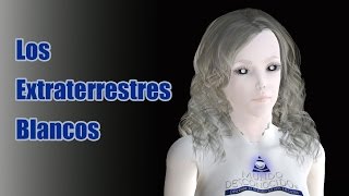 Los Extraterrestres Blancos [upl. by Riane]