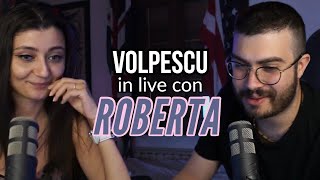 VOLPESCU e ROBERTA in live per delle discussioni importanti [upl. by Yrovi]