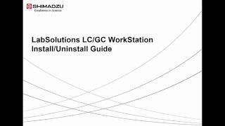 LabSolutions LCGC WorkStation InstallUninstall Guide [upl. by Vogeley450]