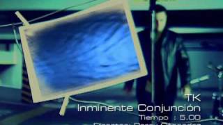 TK  quotInminente conjunciónquot Videoclip oficial [upl. by Ardnosac427]