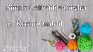 SHOWCASE on SIMPLY COLLECTIBLE CROCHET and KRISTIN OMDAHL [upl. by Veator]