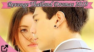 Top 25 Revenge Thailand Dramas 2019 [upl. by Yhtomit]