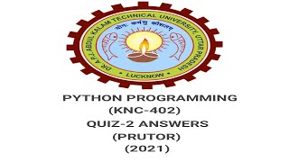 PYTHON PROGRAMMING  QUIZ2 ANSWERS  KNC402  PRUTOR 100 CORRECT ANSWERS WITH REASONS ✌🏻 [upl. by Lindon]