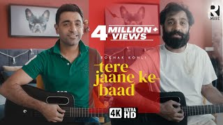 Rochak Kohli  Tere Jaane Ke Baad Official Music Video Gurpreet S Gautam G Sharma  New Song 2023 [upl. by Adnouqal]