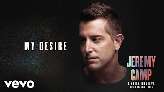 Jeremy Camp  My Desire Audio [upl. by Nirot291]