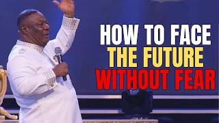 How to Face the Future Without Fear  Archbishop Duncan Williams  Part 1 [upl. by Ahsoik2]