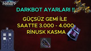 GÜÇSÜZ GEMİ İLE 3K  4K RİNUSK KASMA  DARKBOT RİNUSK KASMA AYARLARI  DARKORBİT PROMETHEUS LAZER [upl. by Slifka]