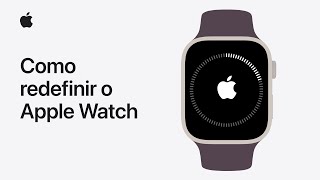 Como desemparelhar e redefinir seu Apple Watch  Suporte da Apple [upl. by Thorn]