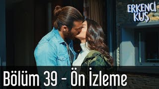 Erkenci Kuş 39 Bölüm  Ön İzleme [upl. by Eissat818]