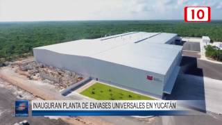 94470 Inauguran planta de Envases Universales en Yucatán [upl. by Ziegler]