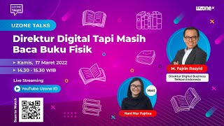 Uzone Talks  Direktur Digital Tapi Masih Baca Buku Fisik [upl. by Pazia607]