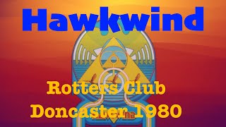 Hawkwind  Rotters Club Doncaster 1980 [upl. by Niltyak]