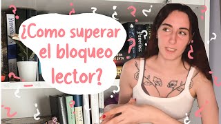 Lo que he aprendido del BLOQUEO LECTOR después de años leyendo  🧐TIPS para EVITARLO y SALIR de él [upl. by Eille]