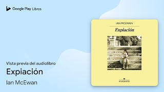 Expiación de Ian McEwan · Vista previa del audiolibro [upl. by Russi]