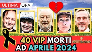 40 PERSONAGGI FAMOSI Morti ad APRILE 1° Settimana [upl. by Caldera419]