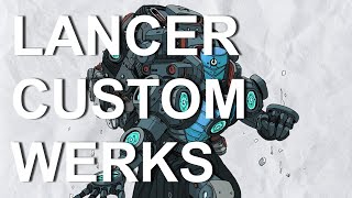 Lancer Custom Werks a Lancer Builds Review Series Episode 25 Iskander [upl. by Shep]