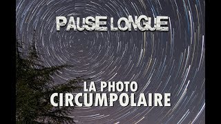 📷 TUTO LA PHOTO CIRCUMPOLAIRE [upl. by Suiramaj449]