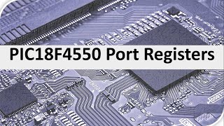 PIC18F4550 Port Registers [upl. by Naghem]