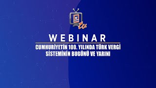 CUMHURİYETİN 100 YILINDA TÜRK VERGİ SİSTEMİNİN BUGÜNÜ VE YARINI [upl. by Derfiniw]