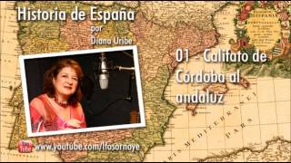 01 Califato de Córdoba al Andaluz por Diana Uribe Historia de España [upl. by Noiro205]