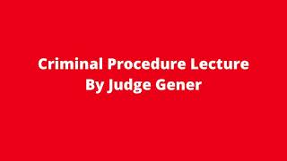 Criminal Procedure Lecture By Judge Gener [upl. by Ainevul]