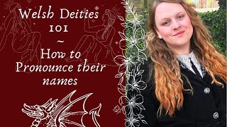 How to Pronounce the Names of Welsh Deities  Welsh Deities 101 [upl. by Ecylla379]