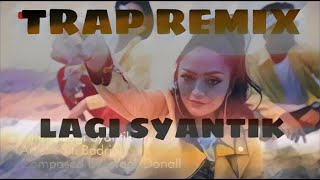 lagi Syantik  Siti Badriah  Instrument Trap Remix [upl. by Garland734]