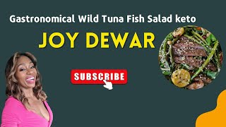 Gastronomical Wild Tuna Fish Salad Keto  Joy Dewar [upl. by Priest553]