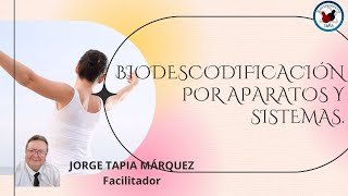 BIODESCODIFICACIÓN POR APARATOS Y SISTEMAS Curso de Jorge Tapia Márquez [upl. by Enitsirk]