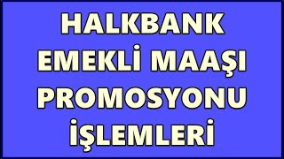 Halkbank Promosyon Sorgulama Emekli Maaşı Taşıma İşlemleri  Halk Bankası Emekli Promosyonları 2023 [upl. by Dorkas571]