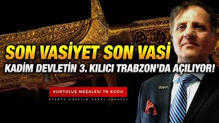 KADİM DEVLETİN 3 KILICI TRABZONDA AÇILIYOR SON VASİYET SON VASİ  Atabey Hüseyin Hakkı Kahveci [upl. by Iahk]