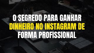 COMO GANHAR DINHEIRO NO INSTAGRAM [upl. by Nnyled]