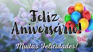 🎀Feliz Aniversário💌Belíssima Mensagem de Aniversário Para o Seu Dia Especial🌹 [upl. by Nythsa]