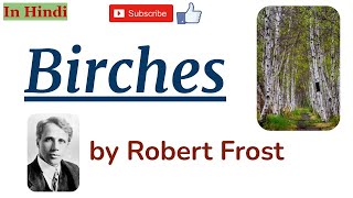 Birches by Robert Frost  Summary and Line by Line Explanation in Hindi [upl. by Scibert]