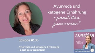 105 Ayurveda und ketogene Ernährung passt das zusammen [upl. by Francklin350]