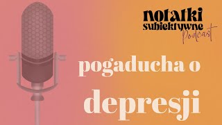 podcast 41 pogaducha o depresji [upl. by Anna-Diane328]