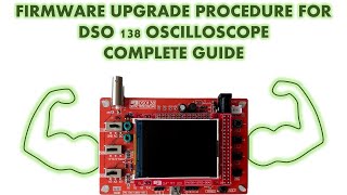 Complete Guide How to Upgrade DSO 138 Oscilloscope Firmware [upl. by Aleira]