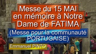 Messe du Dimanche 15 MAI 2022 en mémoire à Notre Dame de Fatima  Pour la communauté Portugaise [upl. by Haraf23]