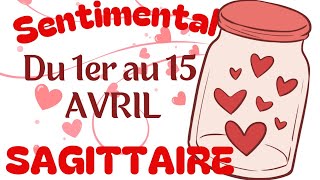 ♐️ SAGITTAIRE ♥️ SENTIMENTAL du 1er au 15 AVRIL COMPLÉTUDE SÉDUCTION ET COMPROMIS [upl. by Alvita]