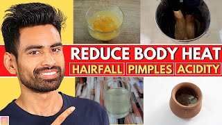 5 Amazing Ways to Reduce Body Heat Hairfall Pimples Acidity [upl. by Nofets459]